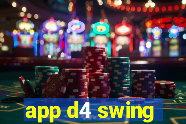 app d4 swing